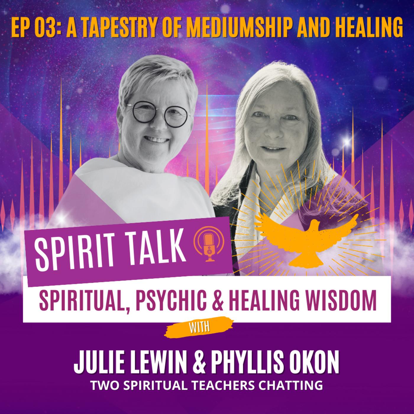 SPIRIT TALK 03: Unveiling the Journey: A Tapestry of Mediumship and ...