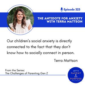 Ep. 323: Antidotes to Anxiety with Terra Mattson