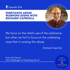 Ep. 324: Substance Abuse Warning Signs with Richard Capriola