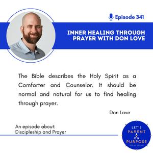 Ep. 341: Inner Healing Through Prayer with Don Love