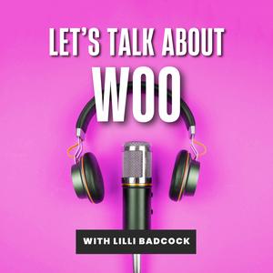 Let’s Talk About Woo
