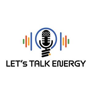 Let's Talk Energy Podcast