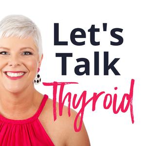 Let's Talk Thyroid
