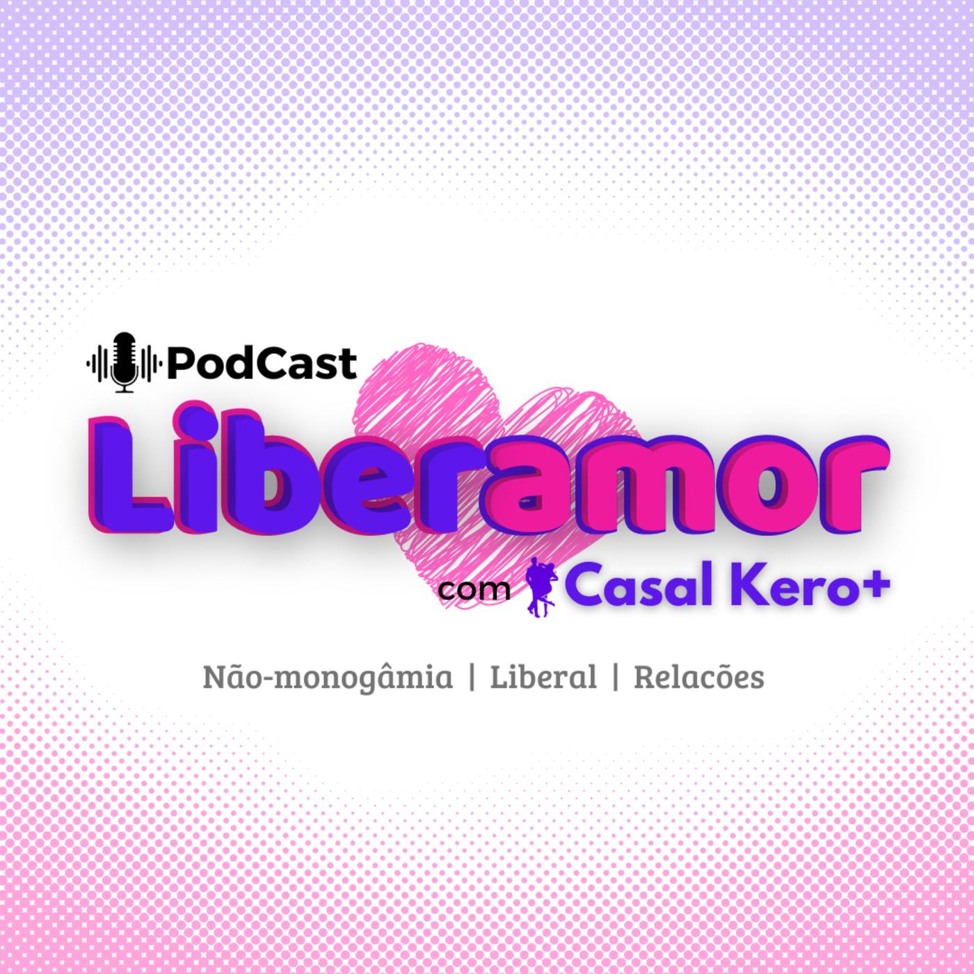 Liberamor com Casal Kero+: Não-monogamia, Casal Liberal , Swing, Poliamor e  Relações Abertas | Listen Notes