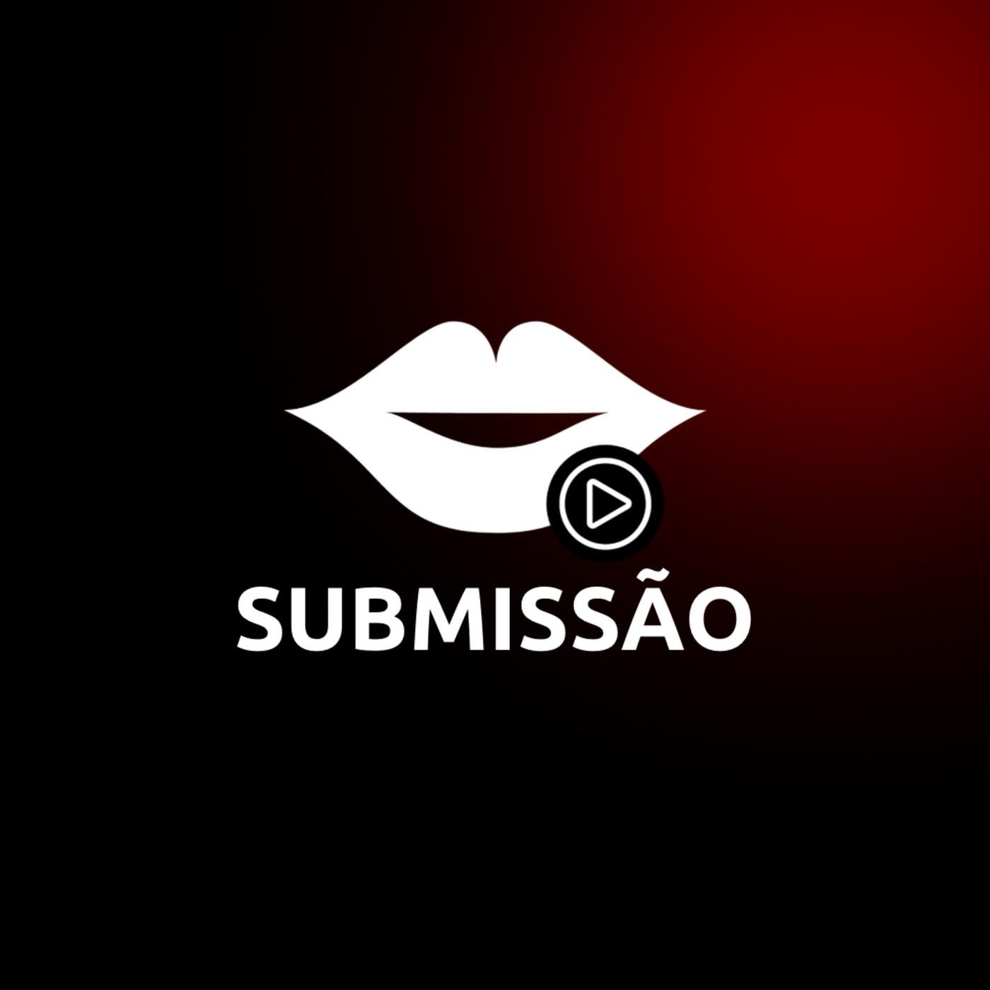 Submissão - Liberte a sua Imaginação - Contos, áudios eróticos e  masturbação guiada (podcast) | Listen Notes