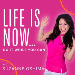 Life Is Now...Do It While You Can | Life Coach for Women Over 50