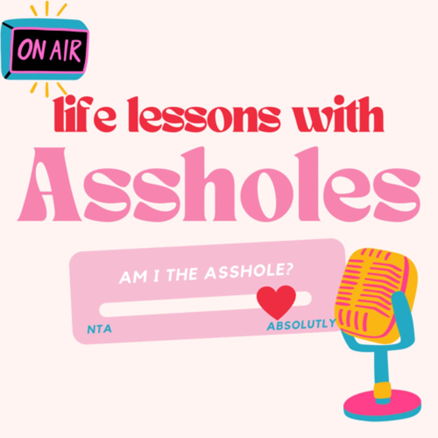 Life Lessons with Assholes (podcast) - Life Lessons with Assholes | Listen  Notes