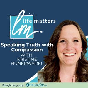 Speaking Truth with Compassion with Kristine Hunerwadel