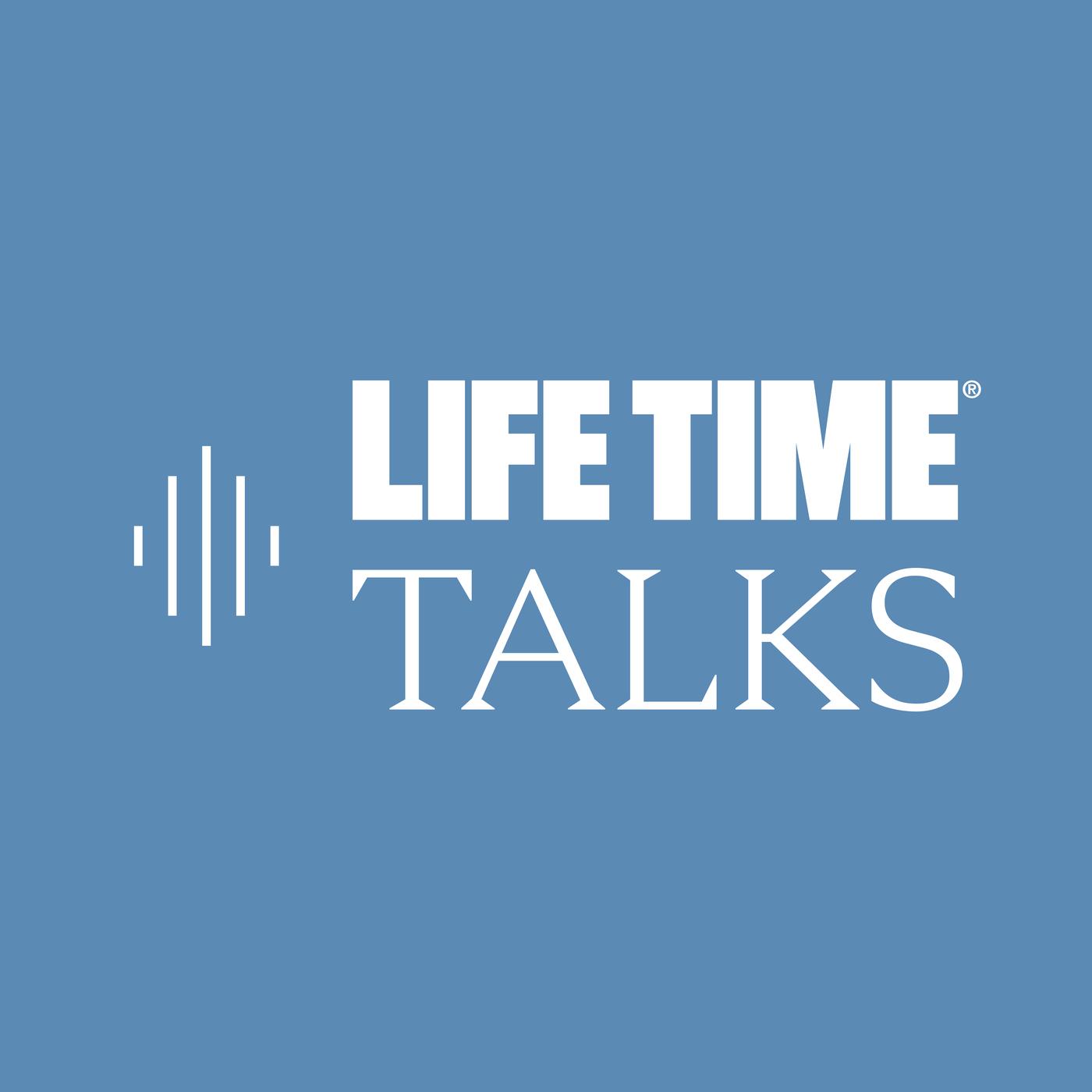 Life Time Talks