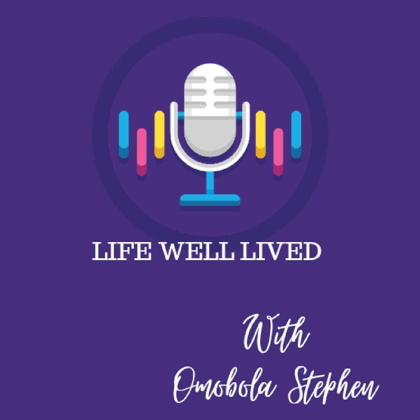 Life Well Lived By Omobola Stephen 播客 Omobola Stephen Listen Notes 4755