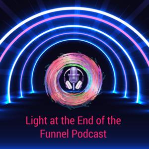 Light at the End of the Funnel Podcast