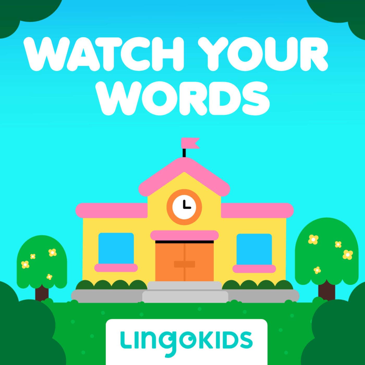 Storytime: Watch your Words - Lingokids: Stories for Kids —Learn life ...