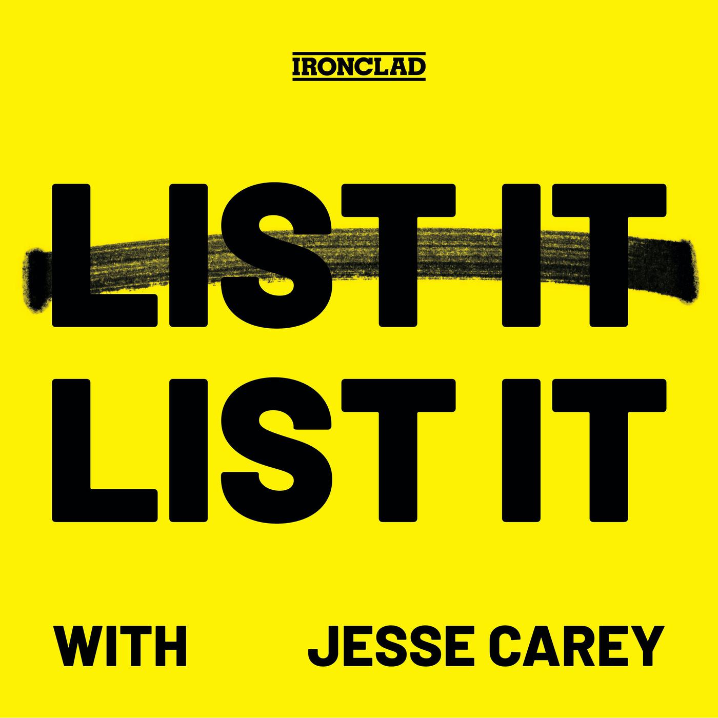 List It with Jesse Carey (podcast) - IRONCLAD | Listen Notes