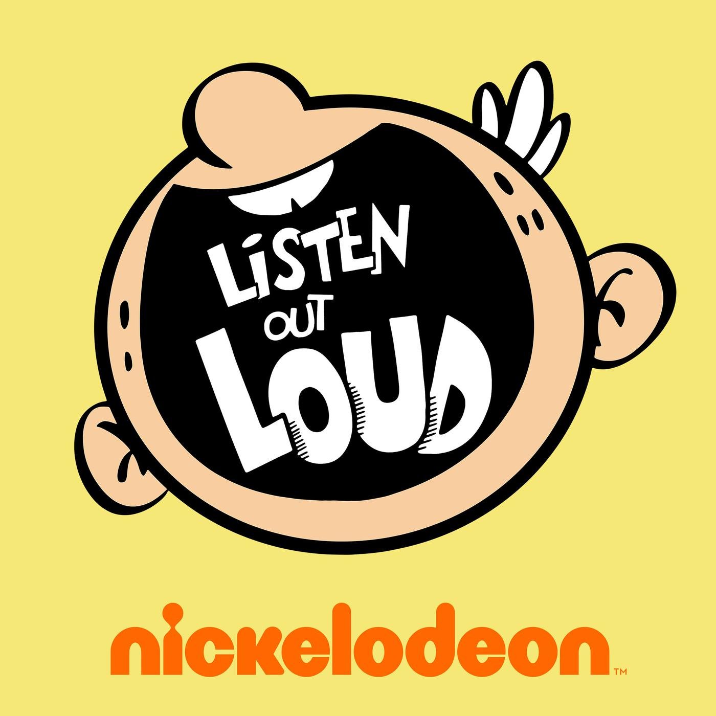 Listen Out Loud with The Loud House (podcast) - Nickelodeon | Listen Notes