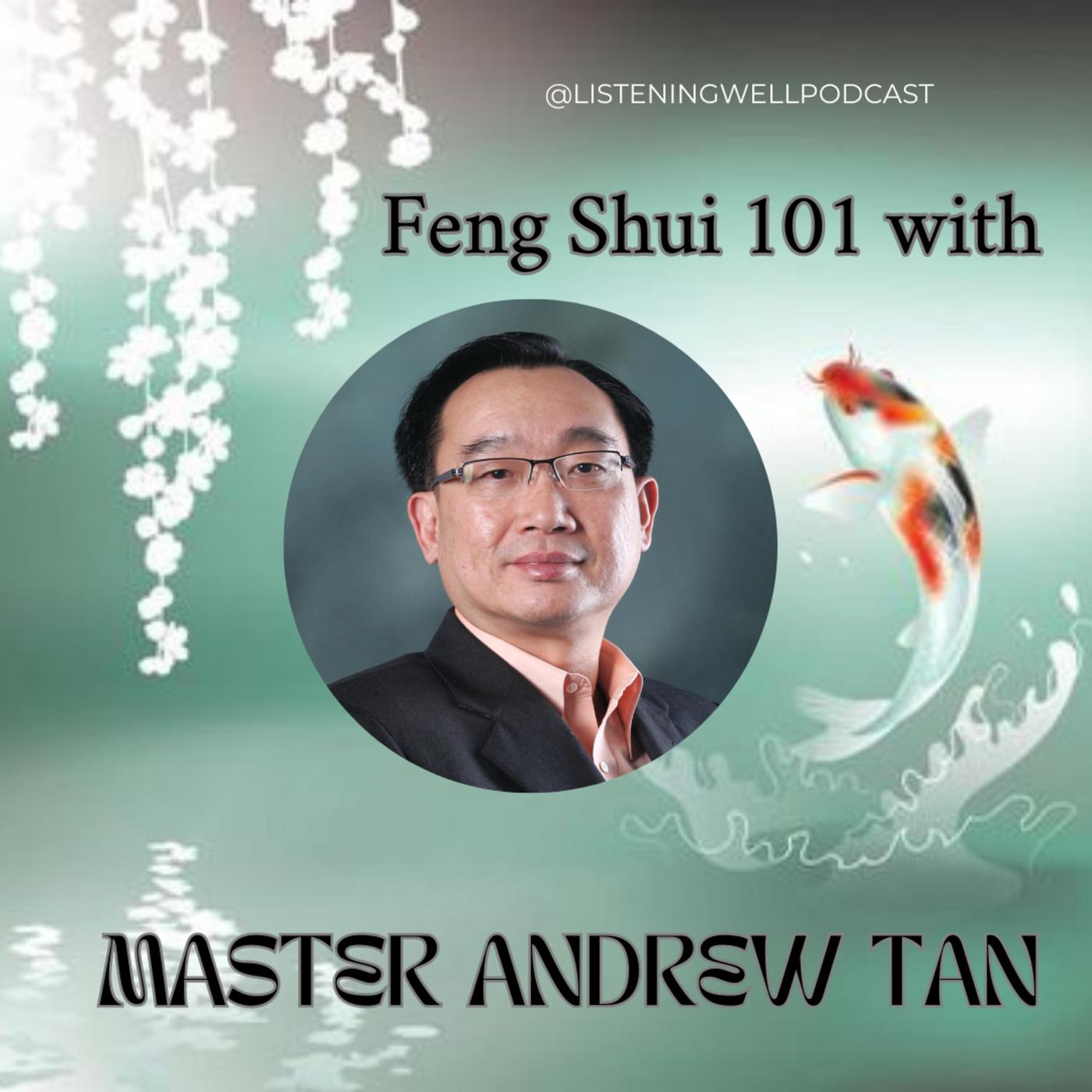 Feng Shui 101 with Master Andrew - Listening Well Podcast | Listen Notes