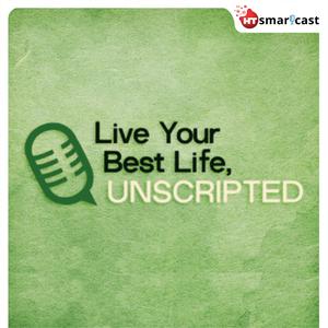 Live Your Best Life, Unscripted 