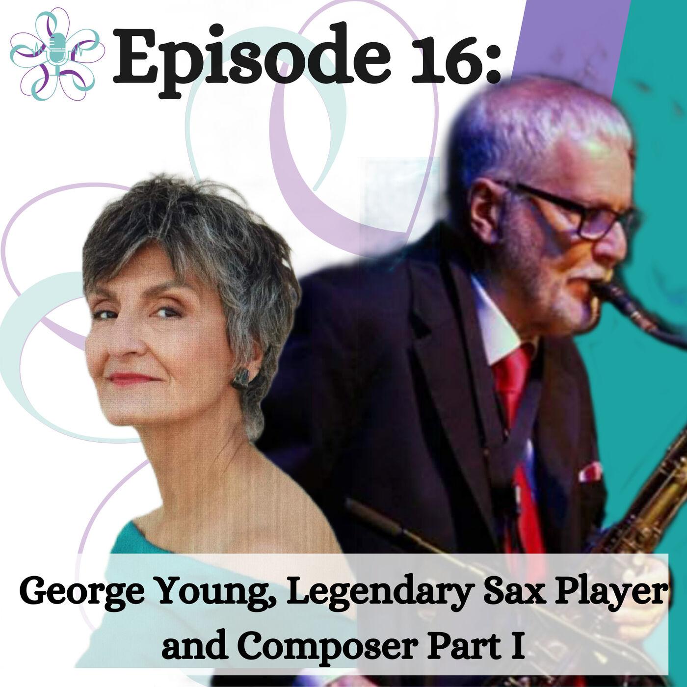George Young Legendary Sax Player and Composer Part 1 Listen Notes