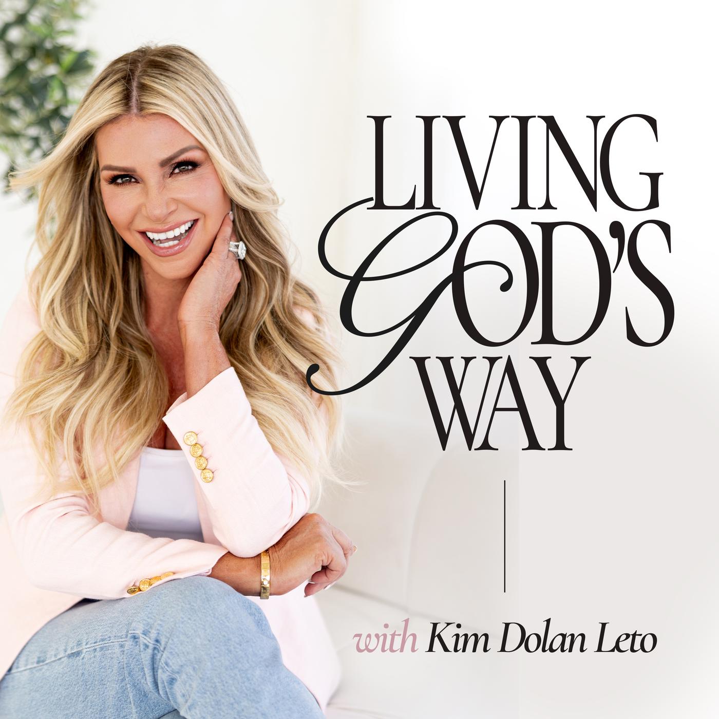 Living God’s Way with Kim Dolan Leto | Christian Habits, Identity in Christ, How to Walk with God Daily
