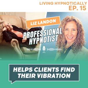 Being A Vibrational Being with Liz Landon