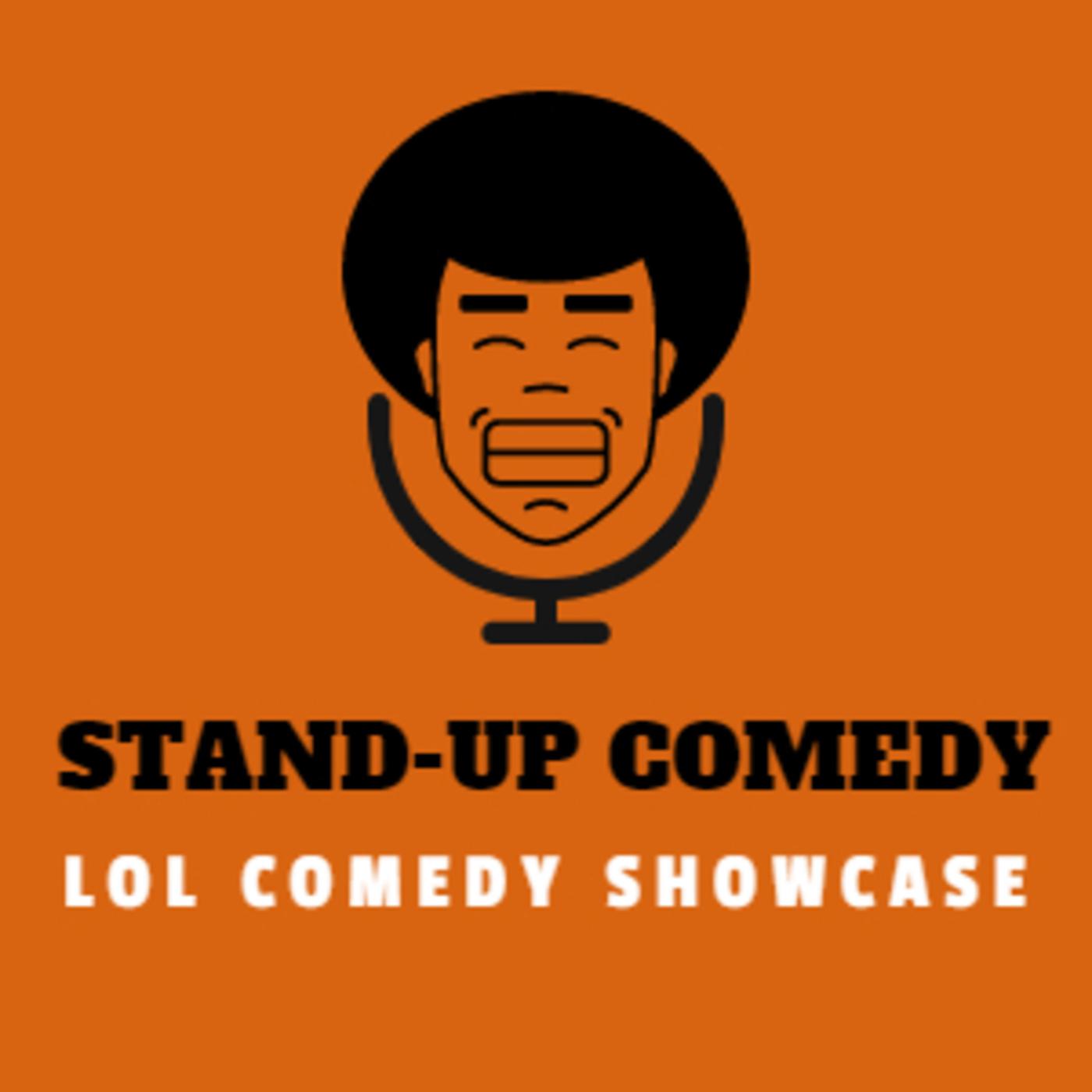 LOL Comedy Showcase Stand UP Comedy (podcast) Queen NoShame Listen