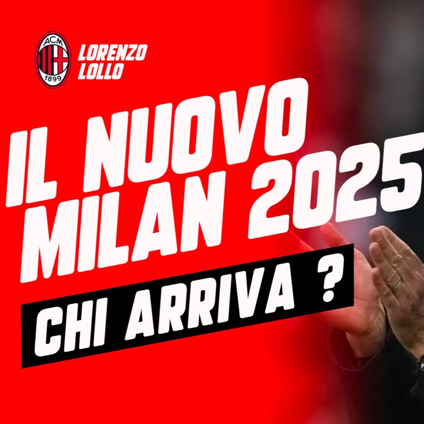 MILAN 2025 CHI ARRIVA E COME GIOCHERA ? milannews Listen Notes