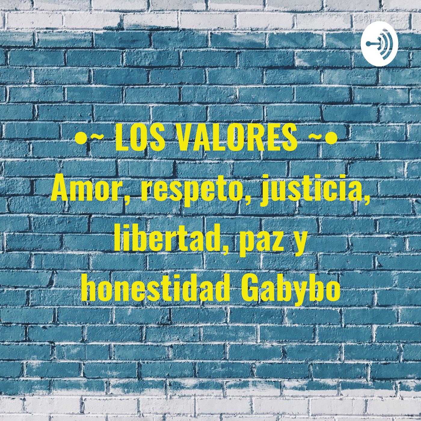 LOS VALORES ~• Amor, respeto, justicia, libertad, paz y honestidad Gabybo❤️  | Listen Notes, image size:1400x1400