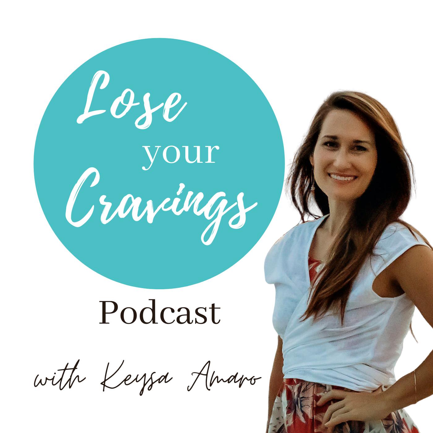 Keysa 106: How Stress Affects Your Cravings - Lose Your Cravings Podcast with ...