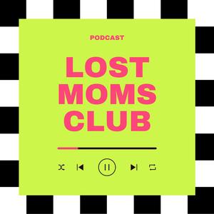 Lost Moms Club