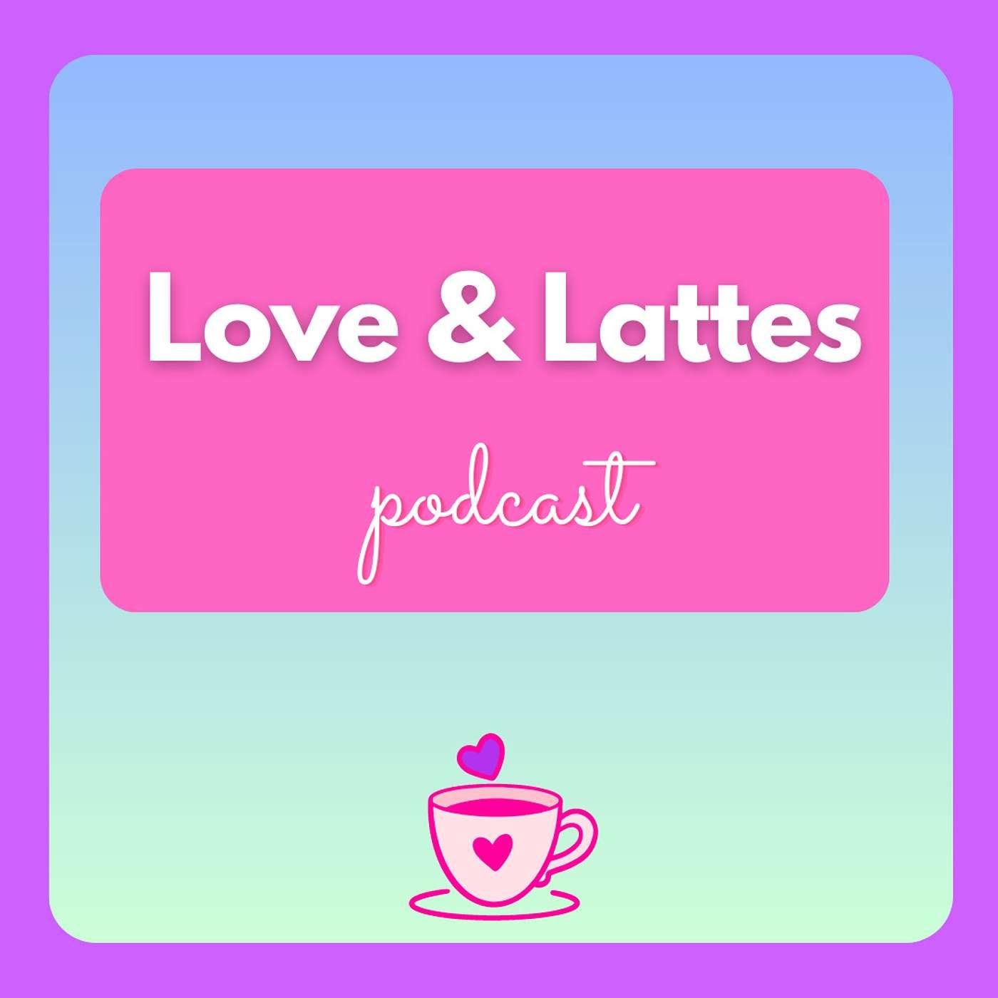 Love and Lattes Podcast logo