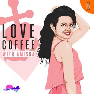 Love Coffee with Amisha