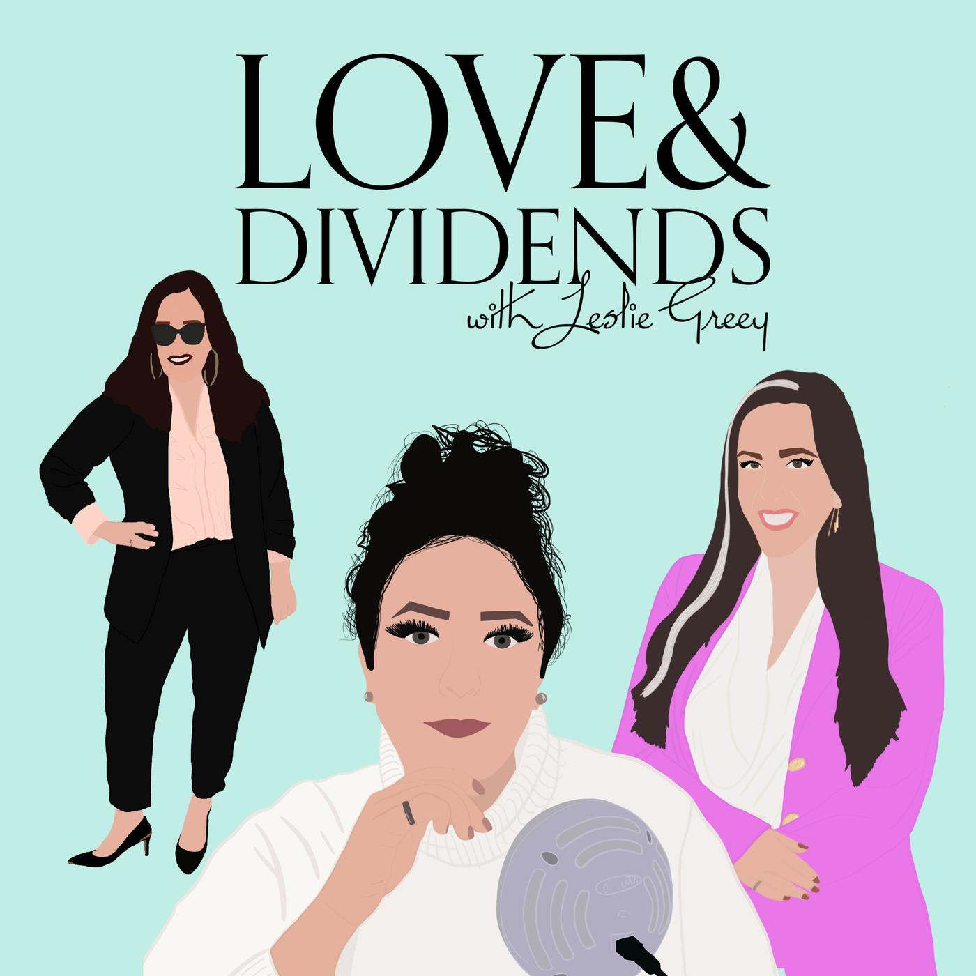 Love & Dividends (podcast) - Leslie Greey | Listen Notes