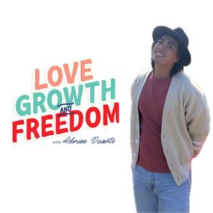 Love, Growth, and Freedom