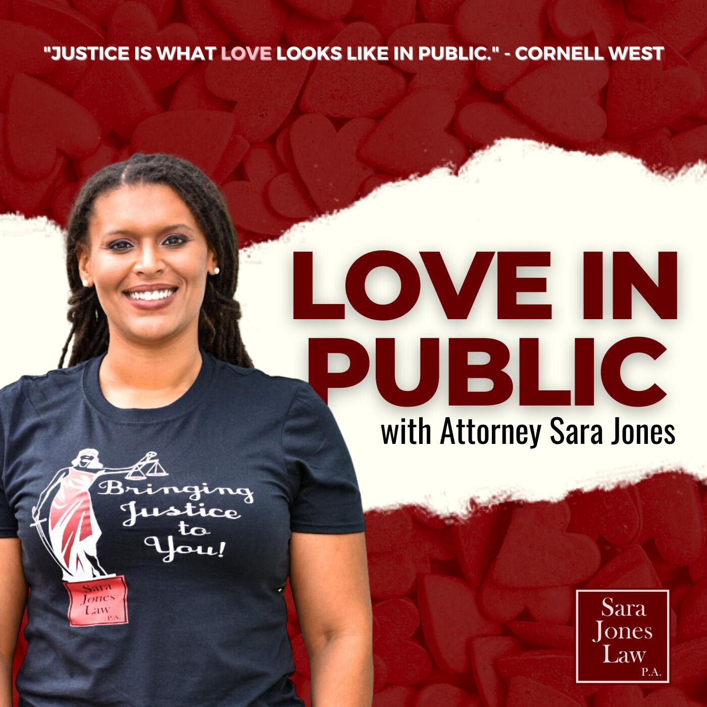 Love In Public with Attorney Sara Jones (podcast) - Sara Jones Law, P.A. |  Listen Notes