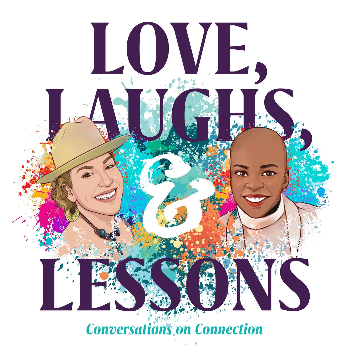 Love, Laughs, and Lessons (pódcast) - Loves, Laughs, and Lessons | Listen  Notes