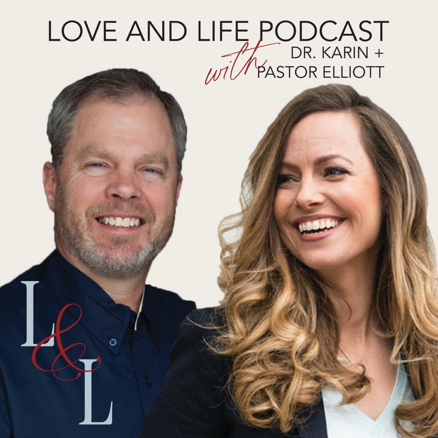 Love & Life with Dr. Karin & Pastor Elliott (podcast) - Dr. Karin & Pastor  Elliott | Listen Notes