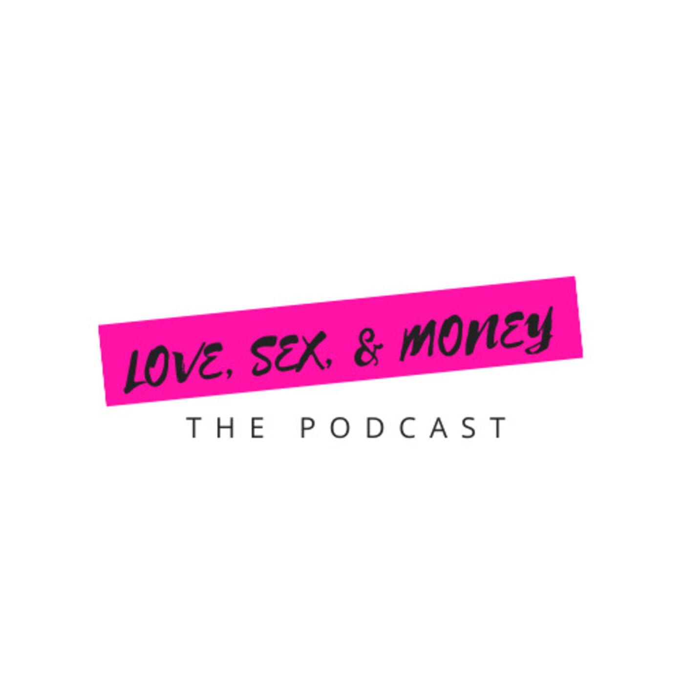 Love, Sex & Money (podcast) - Naweh | Listen Notes