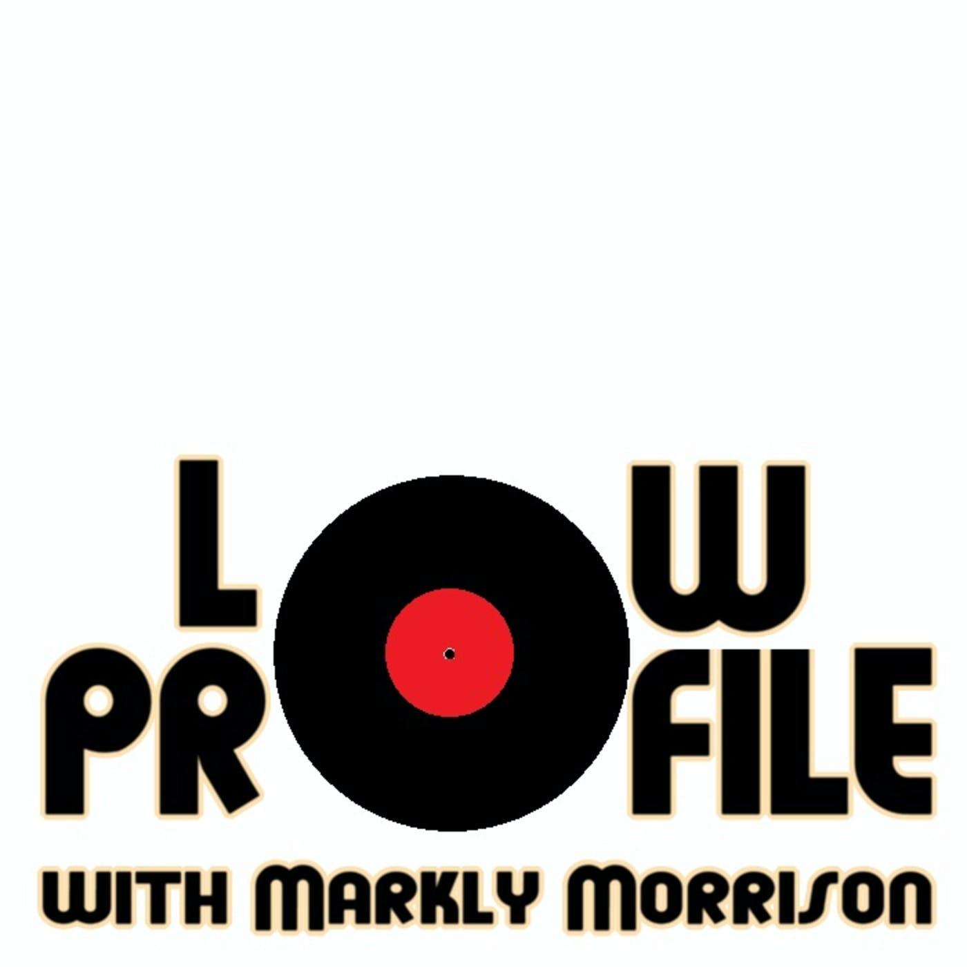 Low Profile with Markly Morrison