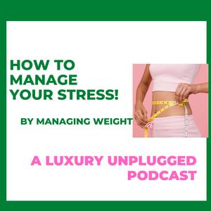 Health and Fitness Series | Can Stress cause weight gain? How to manage your stress and lose weight easily