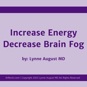 Increase Energy, Decrease Brain Fog