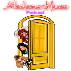Madame House Podcast