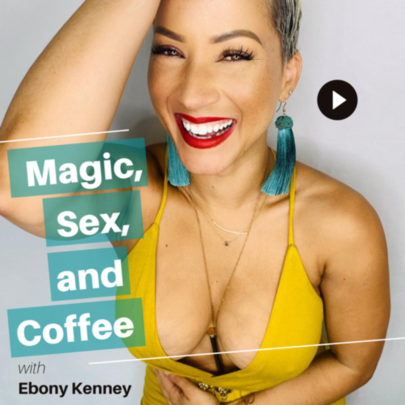 Magic, Sex, & Coffee (podcast) - Magic, Sex & Coffee | Listen Notes