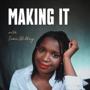 Making It with Temi Wilkey Making It with Temi Wilkey
