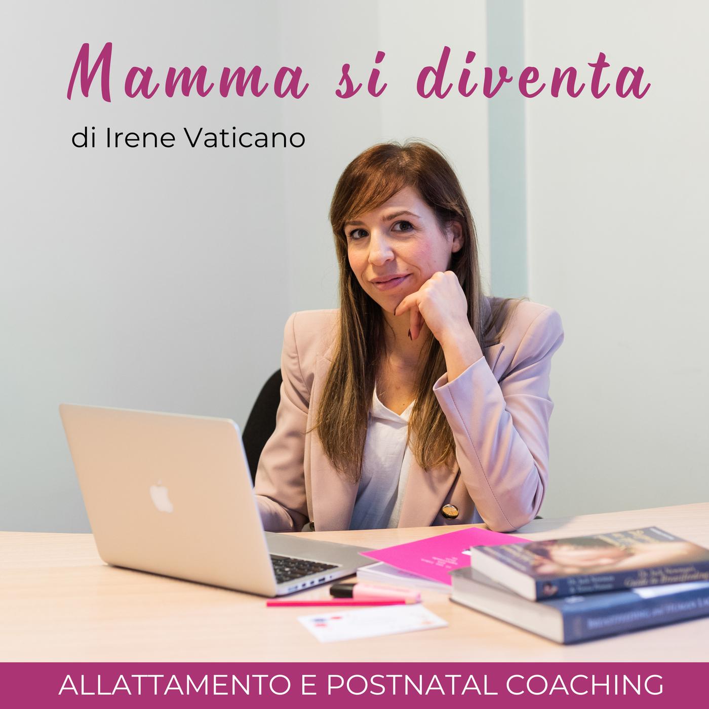 Mamma si diventa (podcast) - irene vaticano | Listen Notes