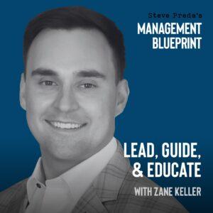 357: Lead, Guide, & Educate with Zane Keller