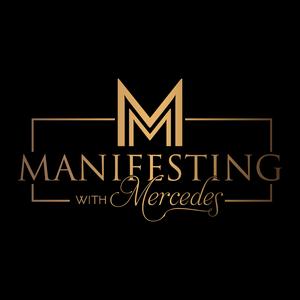 Manifesting With Mercedes