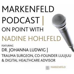 MARKENFELD PODCAST | ON POINT with DR. JOHANNA LUDWIG (TRAUMA SURGEON, CO-FOUNDER LUUJUU & DIGITAL HEALTHCARE ADVISOR)