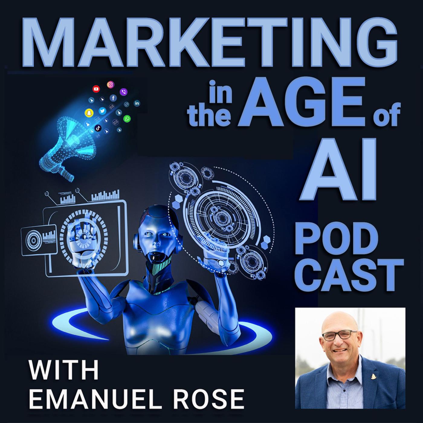 Marketing in the Age of AI (podcast) - Emanuel Rose | Listen Notes