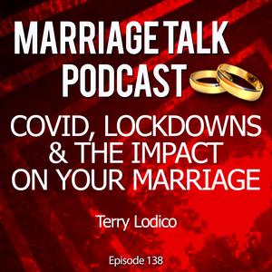 COVID, LOCKDOWNS & THE IMPACT ON YOUR MARRIAGE