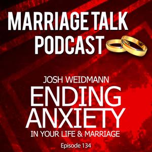 Ending Anxiety In Your Life and Marriage