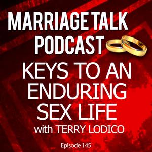 Keys To An Enduring Sex Life – w/ Terry Lodico